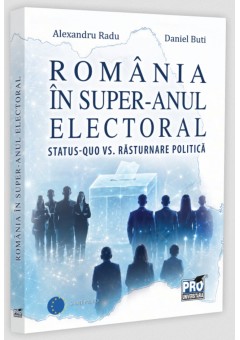 Romania in super-anul electoral - Status-quo vs rasturnare politica