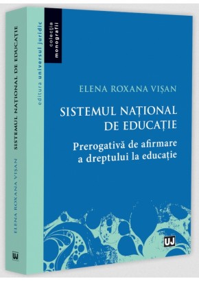 Sistemul national de educatie – prerogativa de afirmare a dreptului la educatie