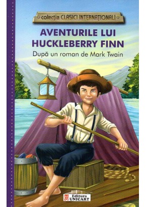 Aventurile lui Huckleberry Finn (clasici internationali)
