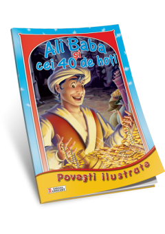 Povesti ilustrate - Ali Baba si cei 40 de hoti