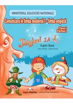 Comunicare in limba moderna 1 - limba engleza Clasa I Set semestrul I+II. Fairyland 1