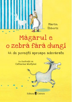 Magarul e o zebra fara d..