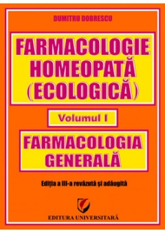 Farmacologie homeopata (ecologica) Volumul I Farmacologie generala