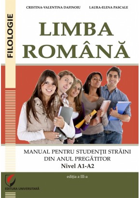 Limba romana Manual pentru studentii straini din anul pregatitor (Nivel A1-A2)