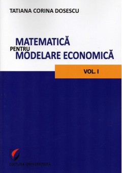 Matematica pentru modelare economica vol I 