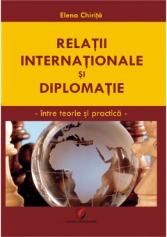 Relatii internationale si diplomatie Intre teorie si practica